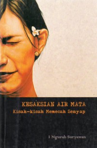 Image of Kesaksian Air Mata Kisah - Kisah Memecah Senyap
